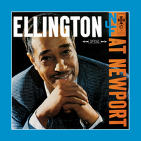 Ellington At Newport: The Original Album／Duke Ellington｜音楽