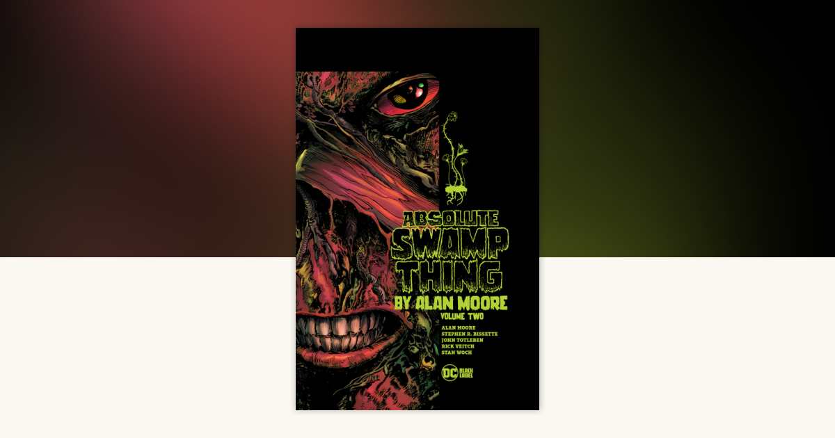 Absolute Swamp Thing by Alan Moore Vol. 2 by Alan Moore