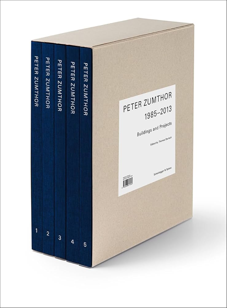 Peter Zumthor 1985–2013: Buildings and Projects: Durisch, Thomas