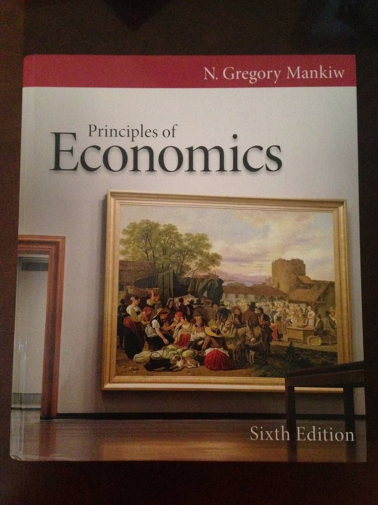 Principles of Economics (Mankiw's Principles of Economics