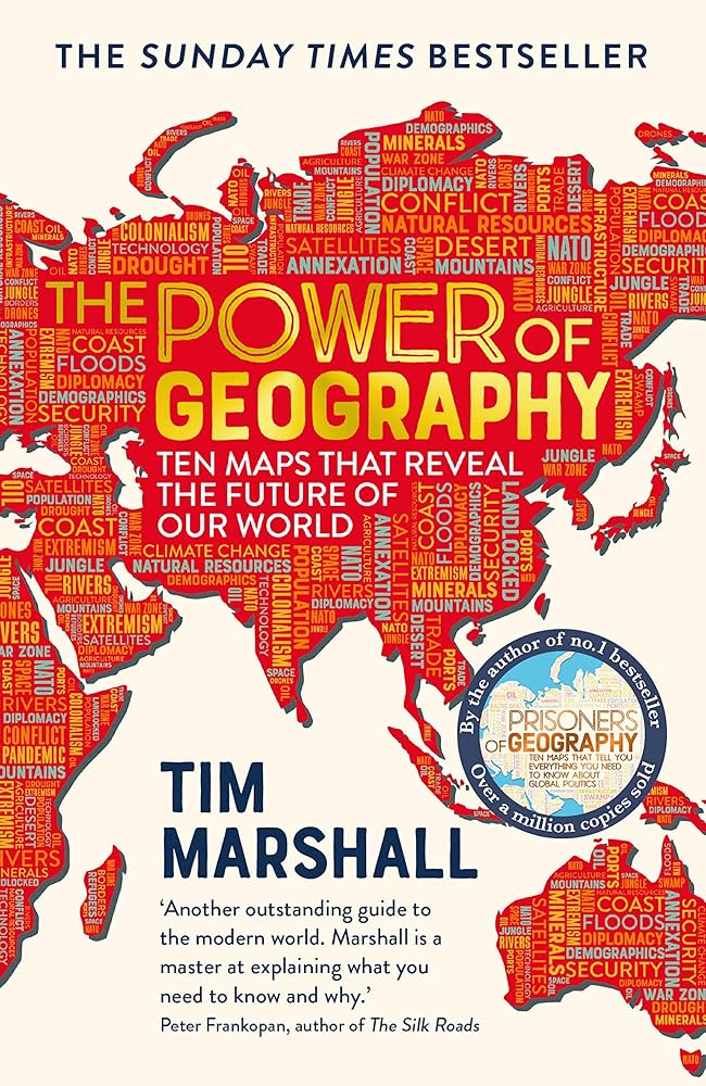 The Power of Geography: Ten Maps that Reveal the Future of Our