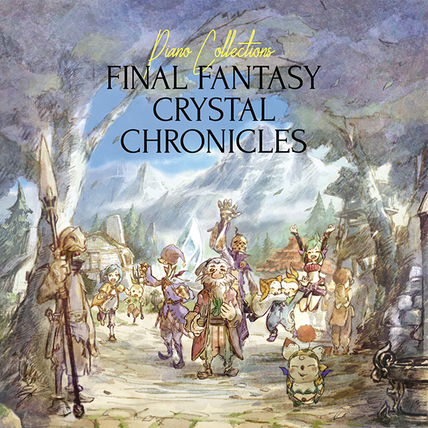 Piano Collections FINAL FANTASY CRYSTAL CHRONICLES | スクウェア